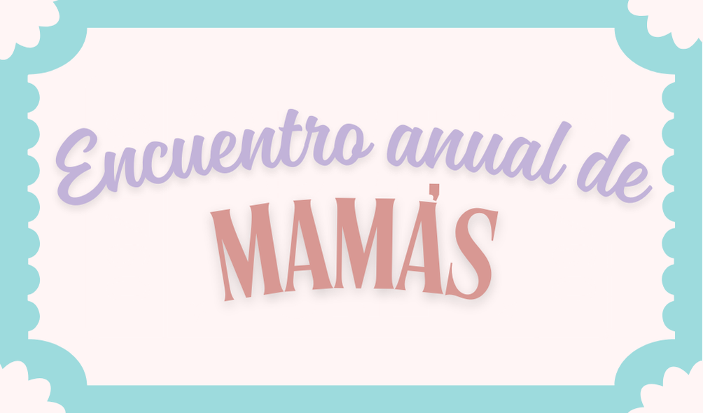 Ticket Encuentro Anual de Mamás